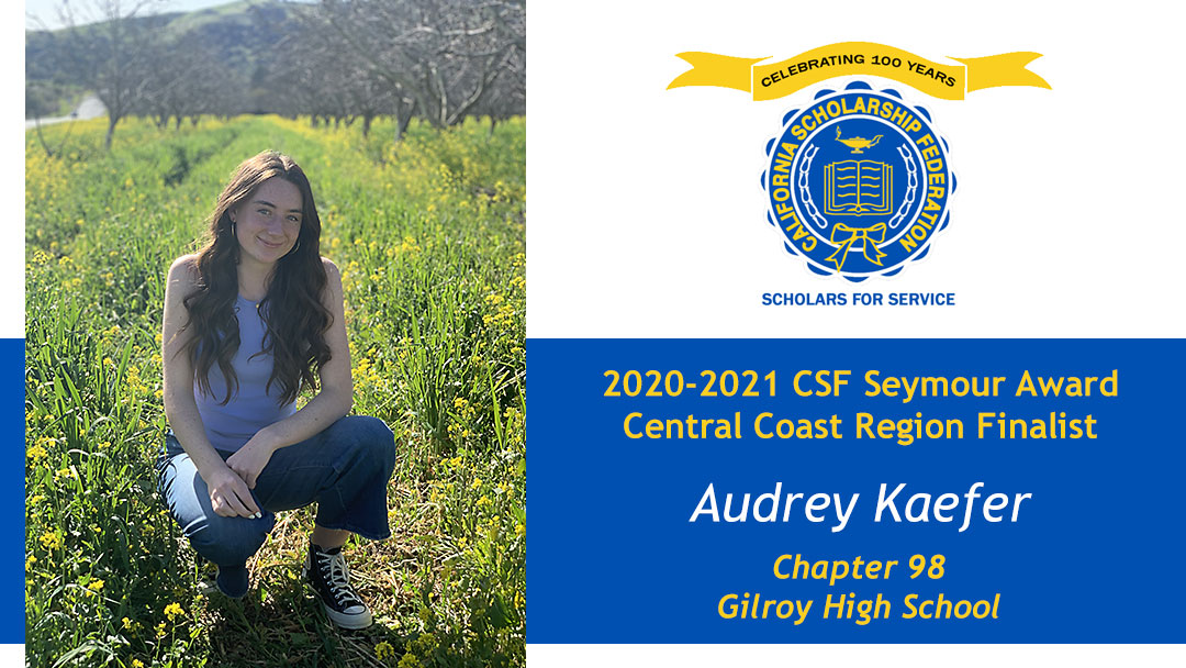 Audrey Kaefer CSF Seymour Award 2020-2021 Central Coast Region Finalist