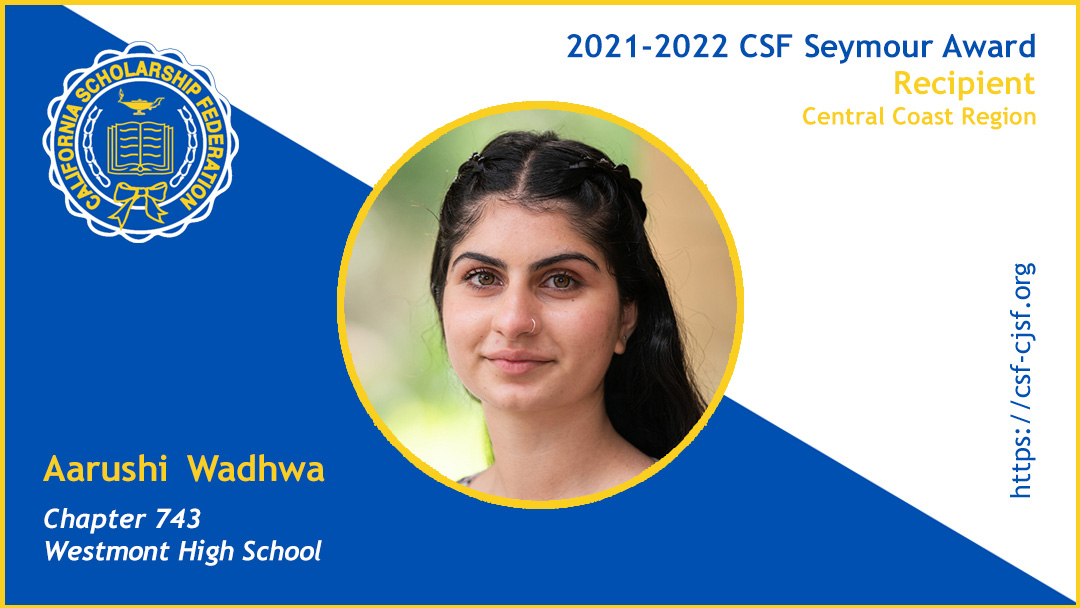 2022 CSF Seymour Award Central Coast Region Recipient Aarushi Wadhwa